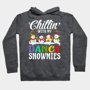 Chillin With My Dance Snowmies Teacher Xmas Gifts Hoodie